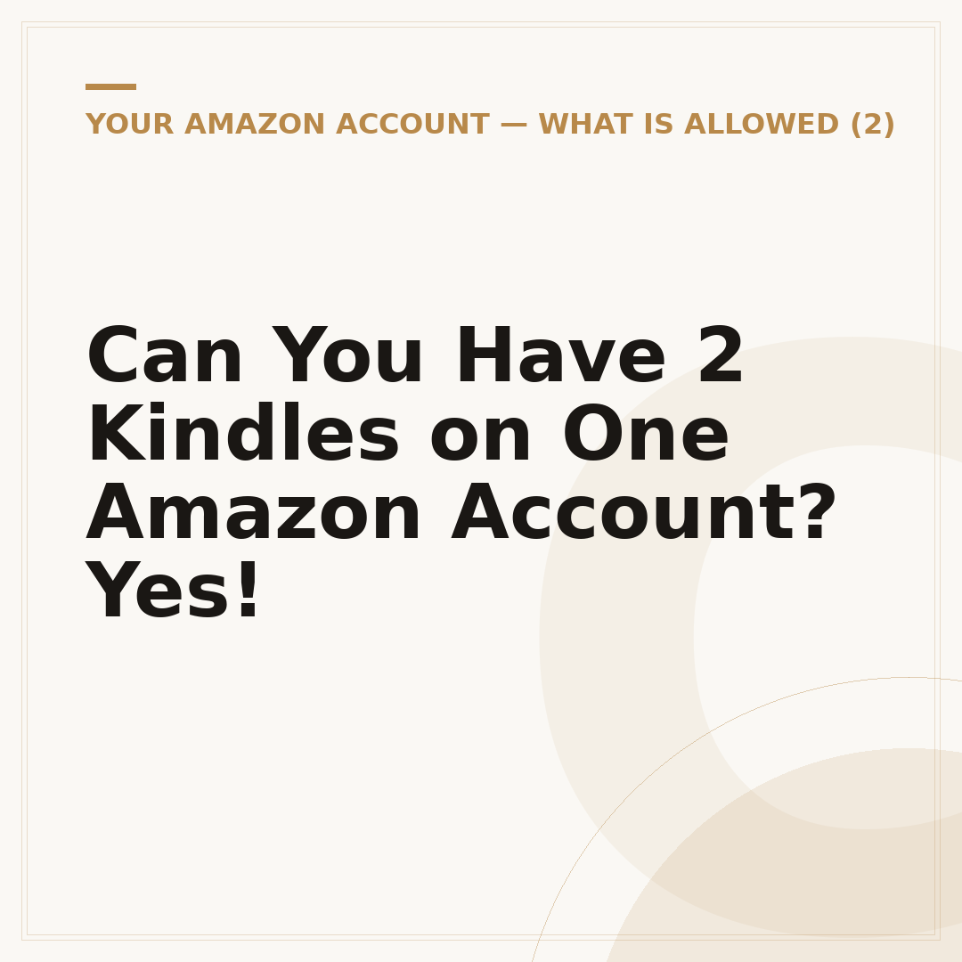 Can You Have 2 Kindles on One Amazon Account? Yes!