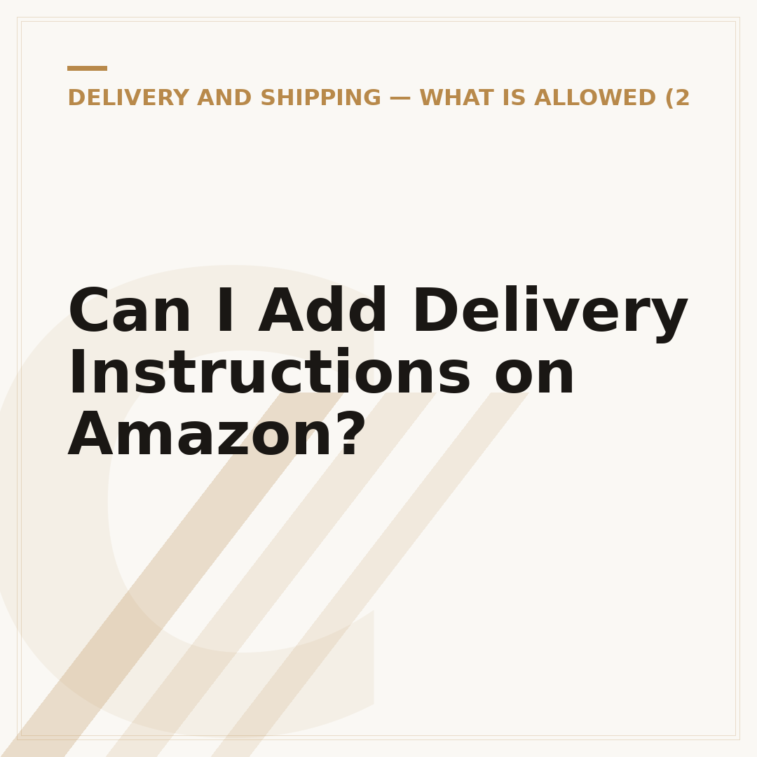 Can I Add Delivery Instructions on Amazon?
