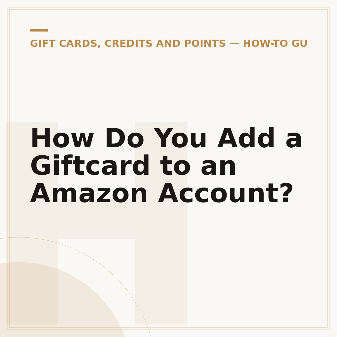 How Do You Add a Giftcard to an Amazon Account?