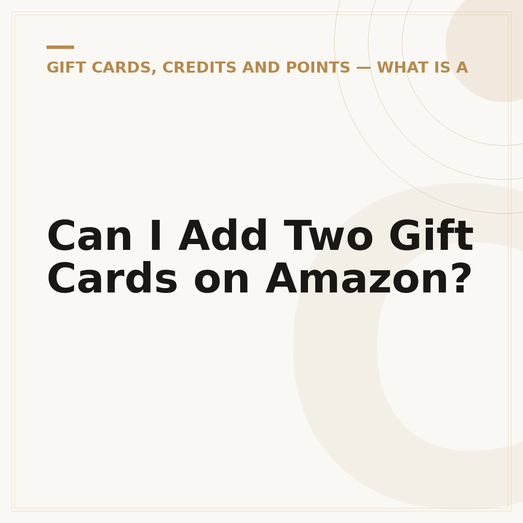 Can I Add Two Gift Cards on Amazon?