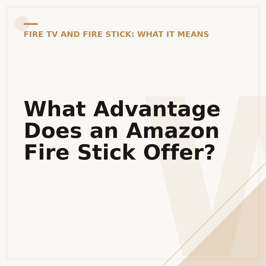 What Advantage Does an Amazon Fire Stick Offer?