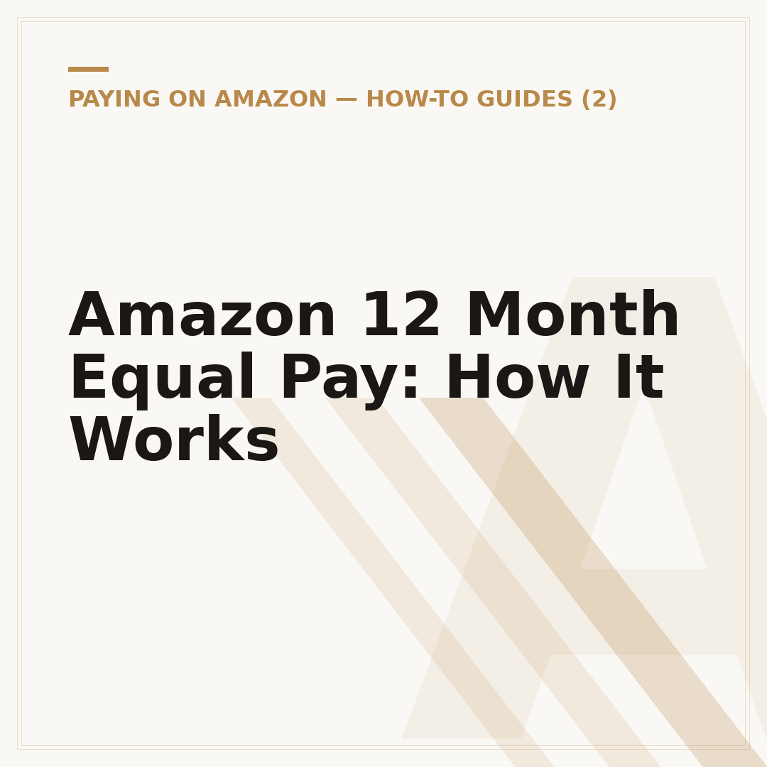 Amazon 12 Month Equal Pay: How It Works