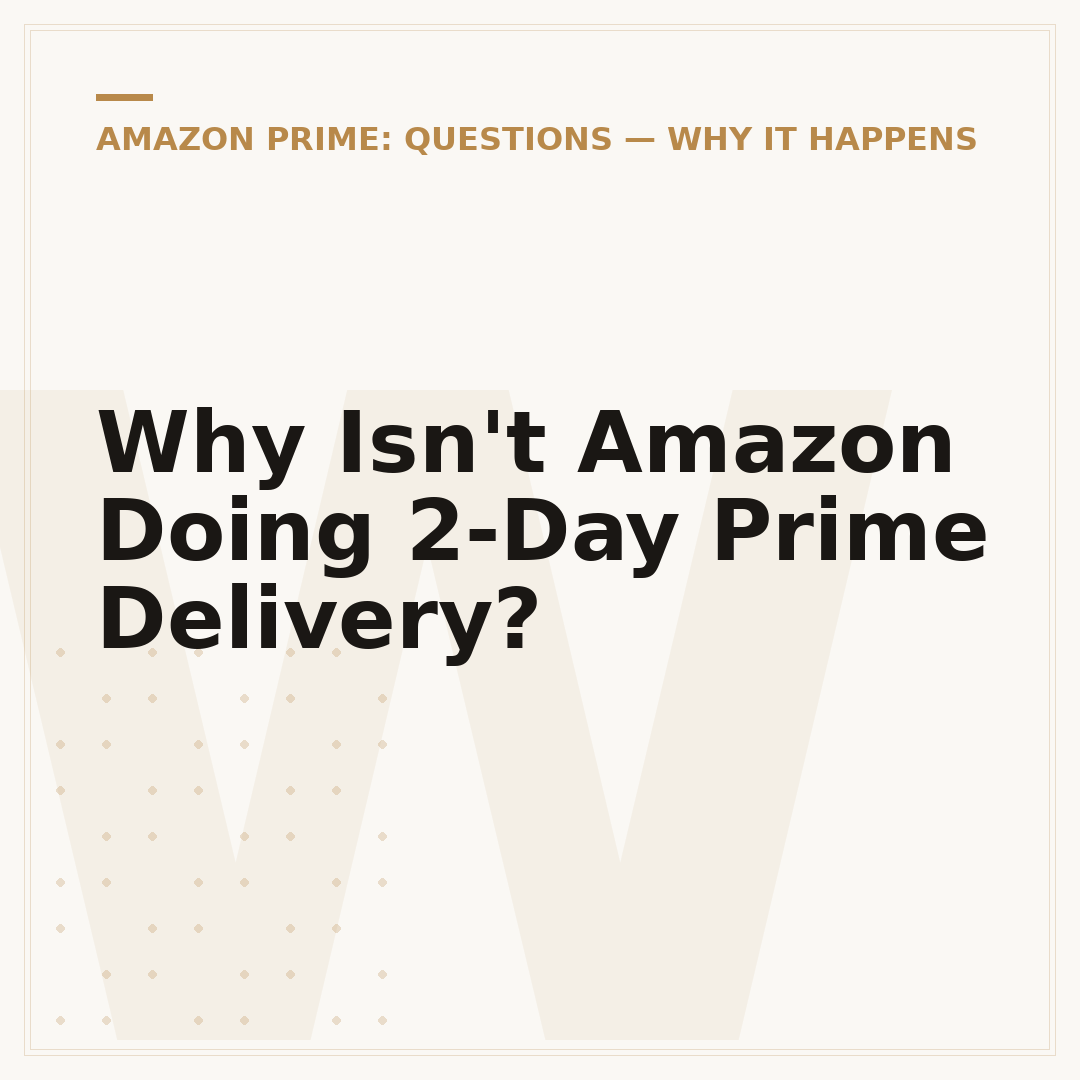 Why Isn't Amazon Doing 2-Day Prime Delivery?