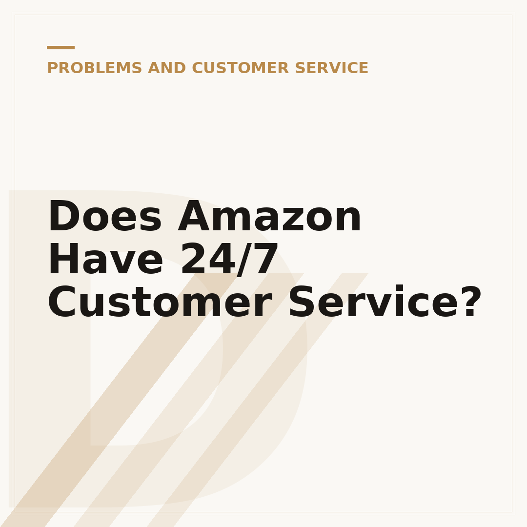 Does Amazon Have 24/7 Customer Service?