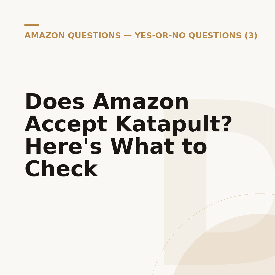 Does Amazon Accept Katapult? Here's What to Check