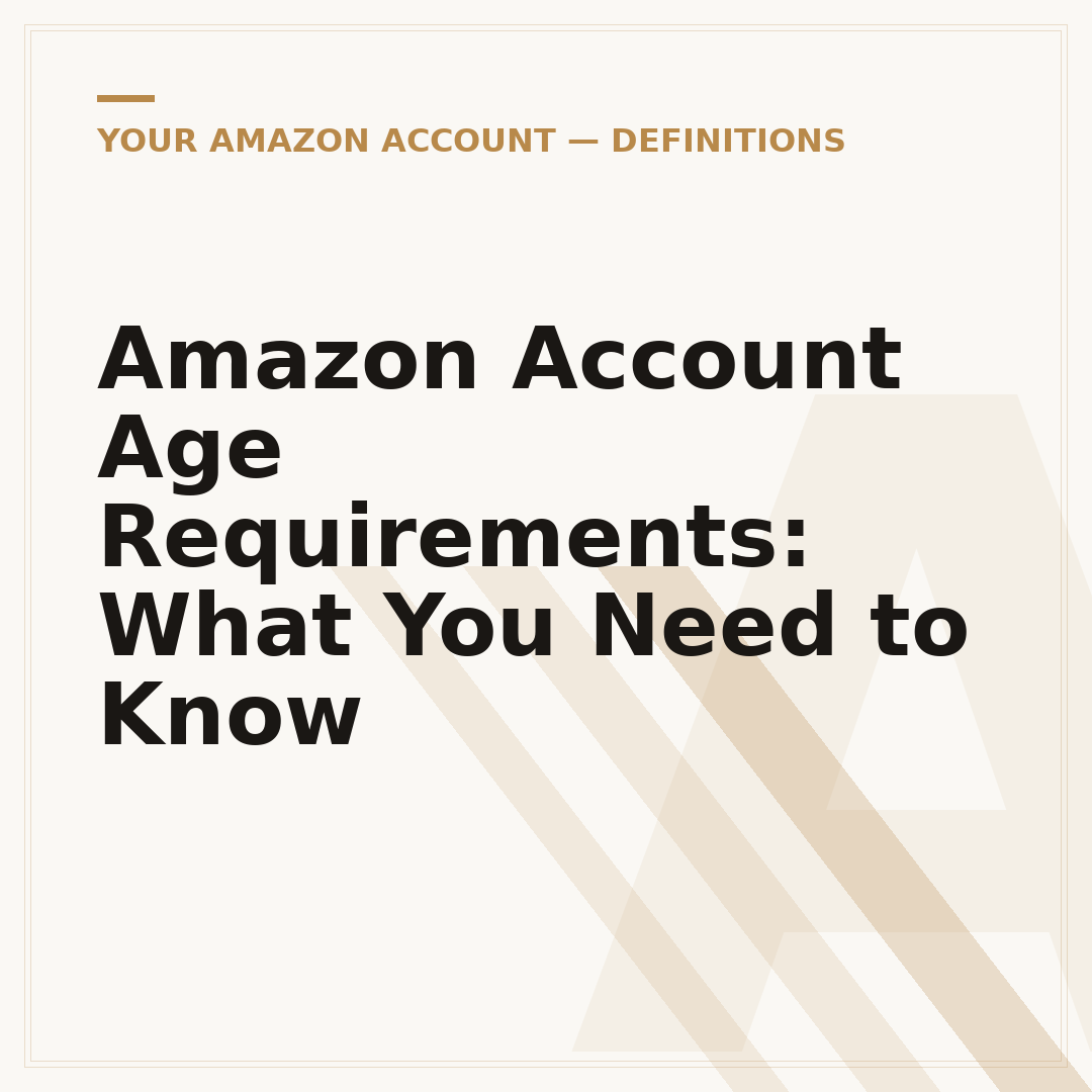 Amazon Account Age Requirements: What You Need to Know