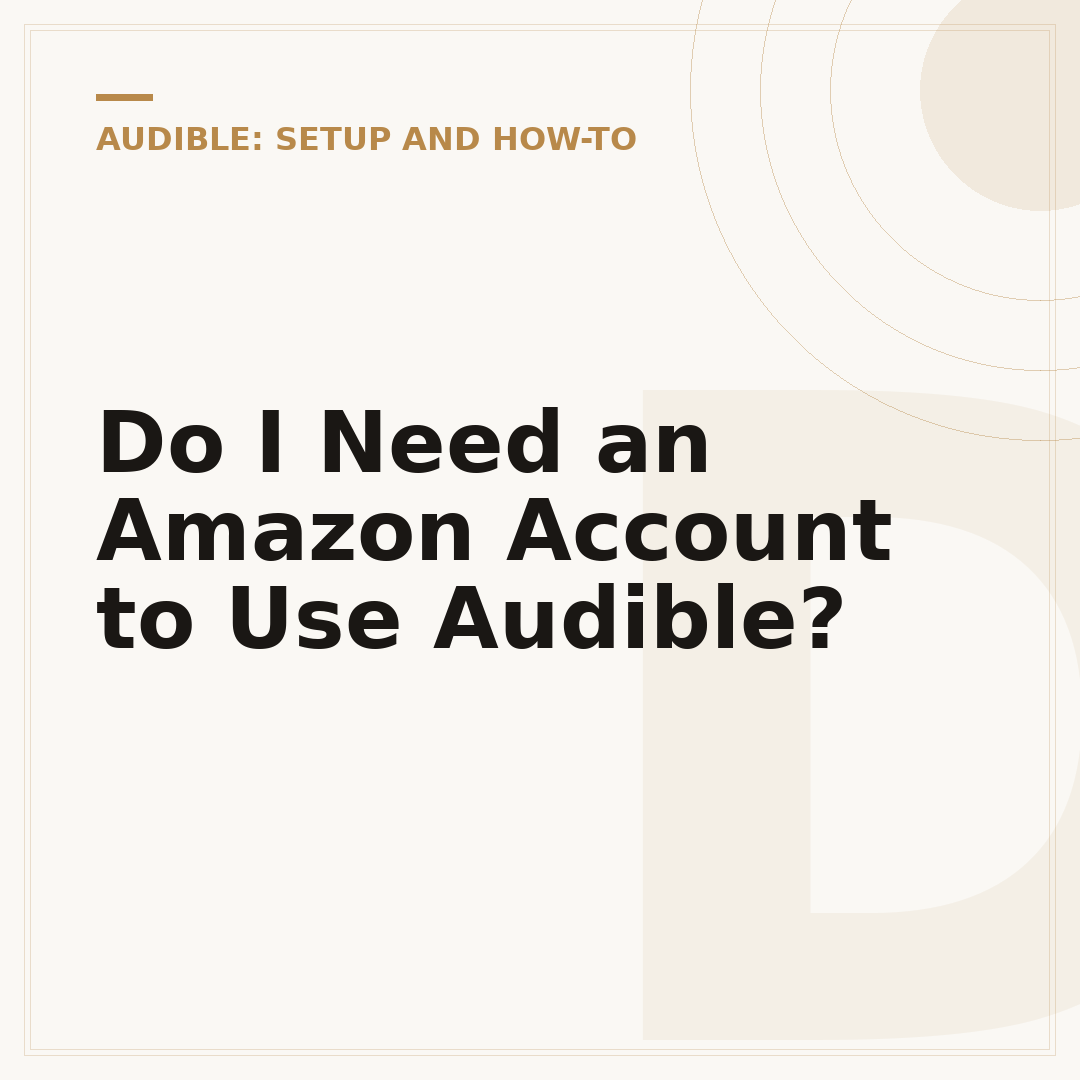 Do I Need an Amazon Account to Use Audible?