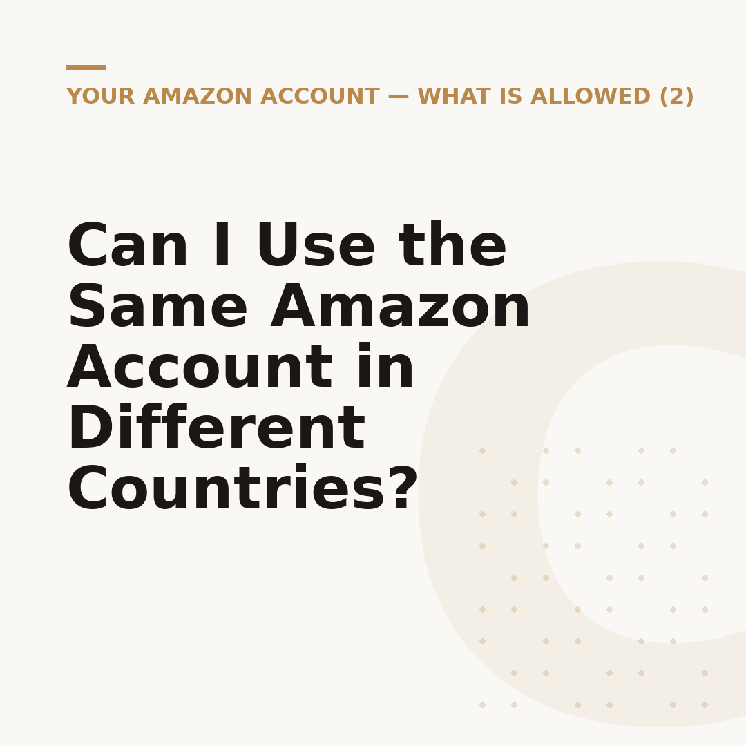 Can I Use the Same Amazon Account in Different Countries?