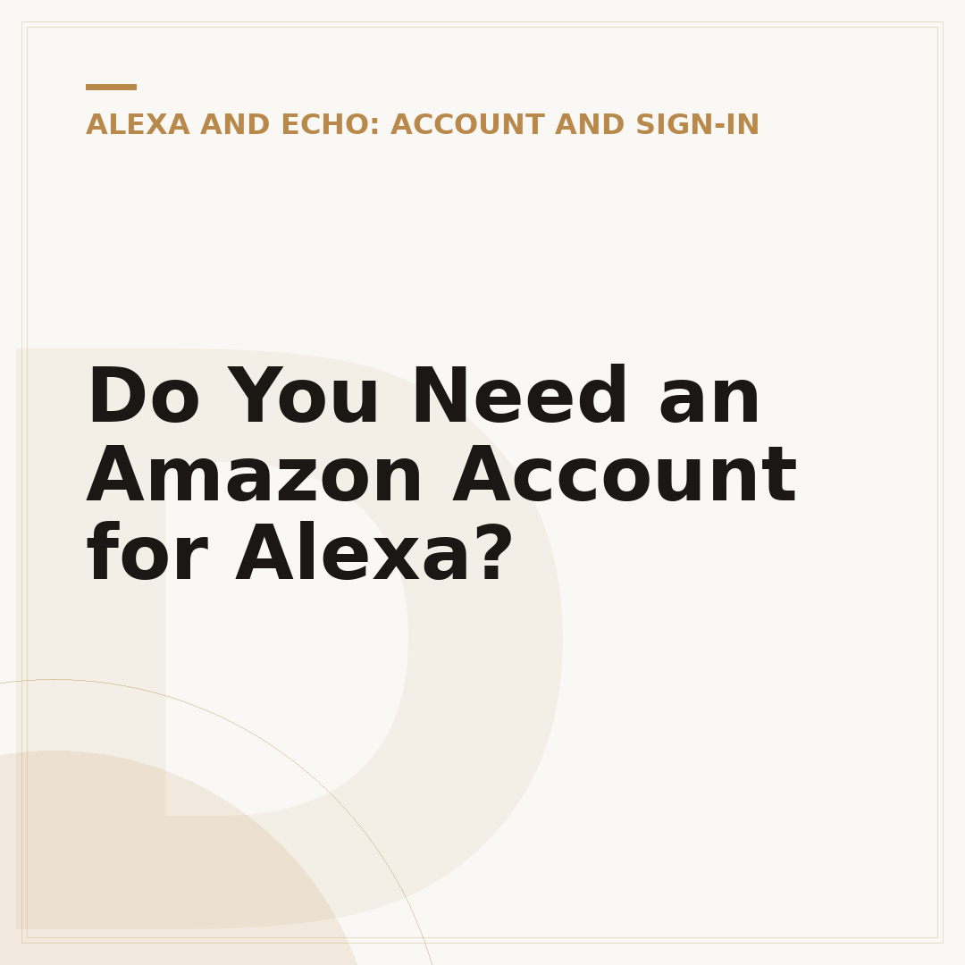 Do You Need an Amazon Account for Alexa?