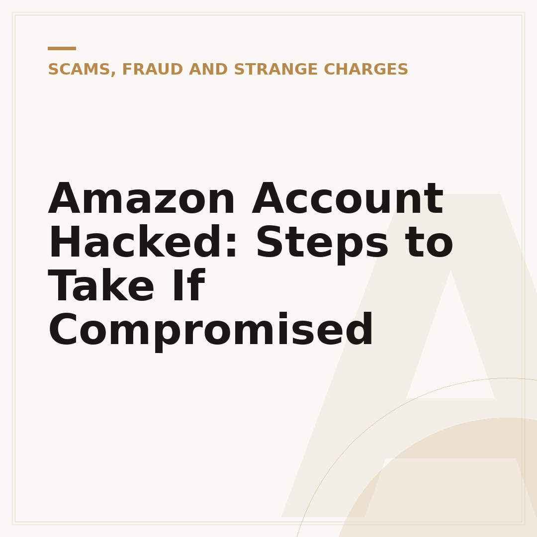 Amazon Account Hacked: Steps to Take If Compromised