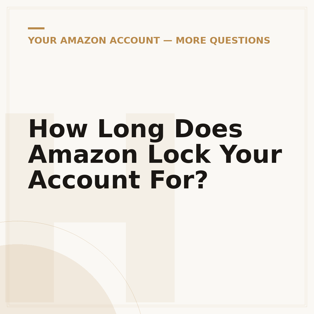 How Long Does Amazon Lock Your Account For?