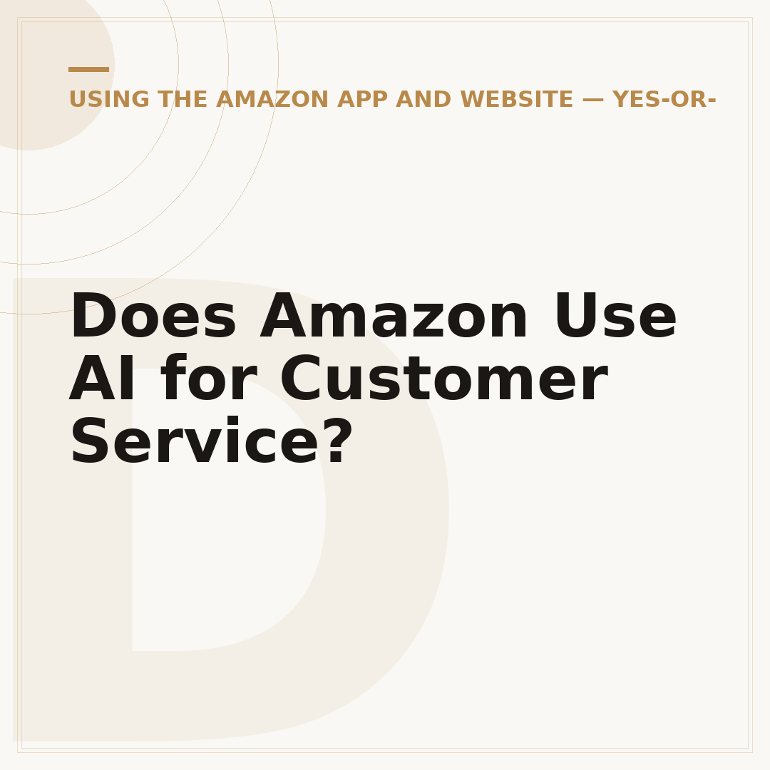 Does Amazon Use AI for Customer Service?