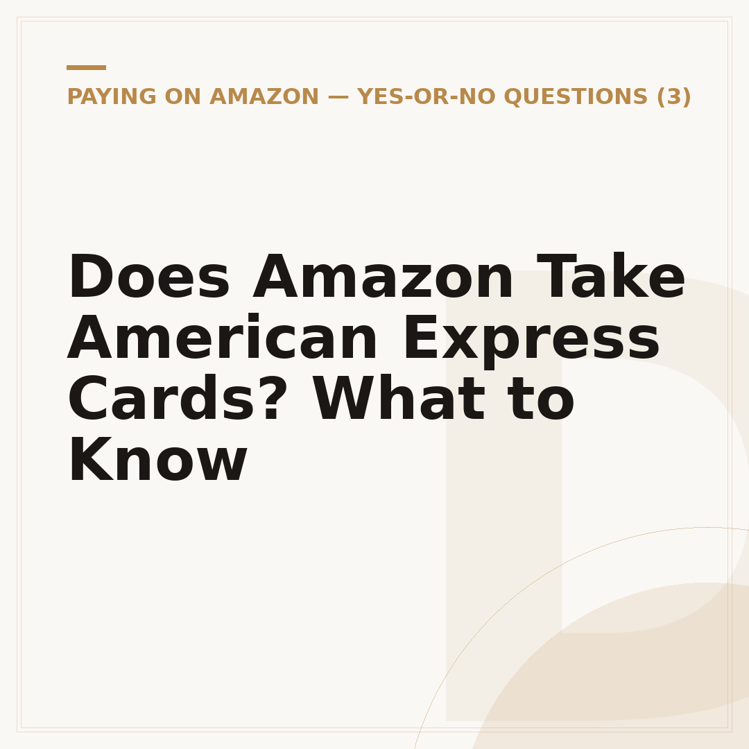 Does Amazon Take American Express Cards? What to Know
