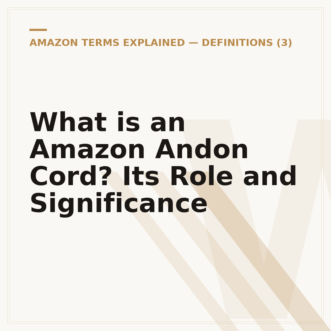 What is an Amazon Andon Cord? Its Role and Significance