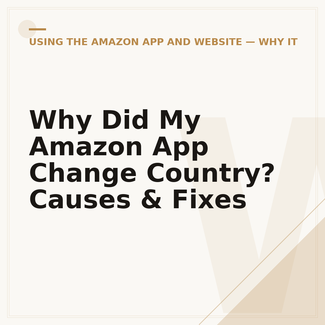 Why Did My Amazon App Change Country? Causes & Fixes