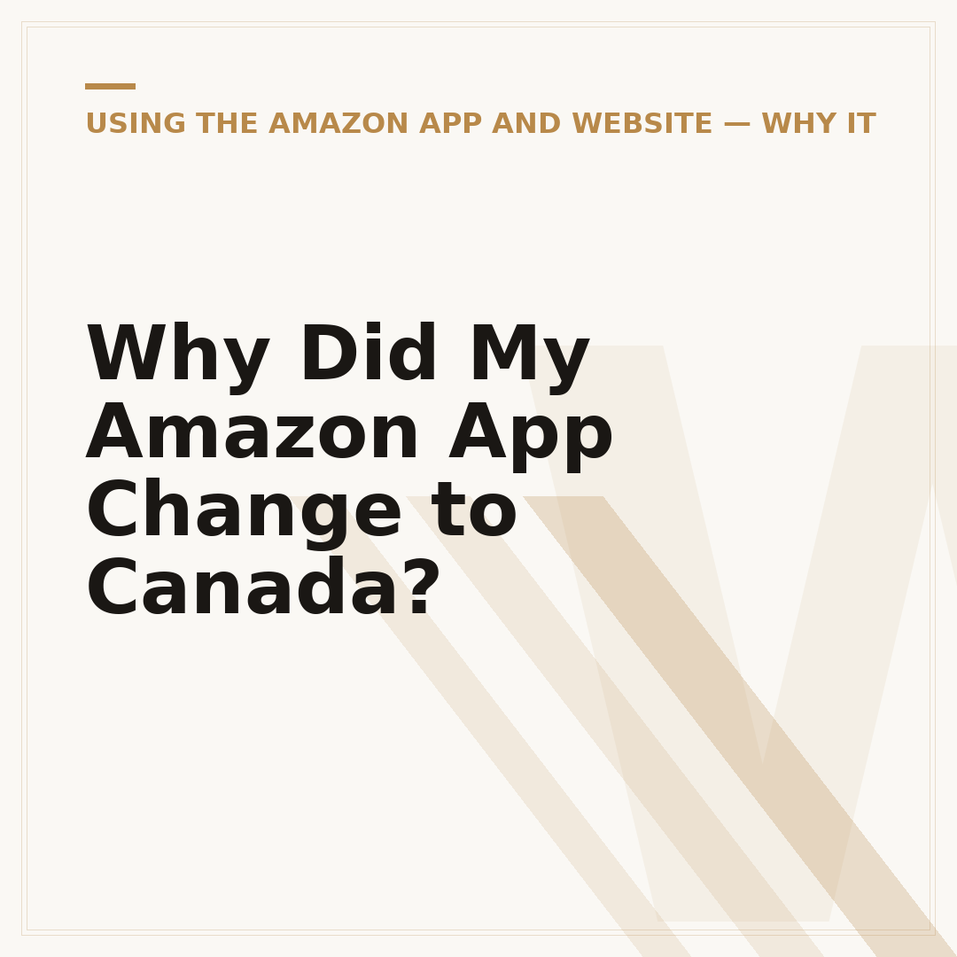 Why Did My Amazon App Change to Canada?