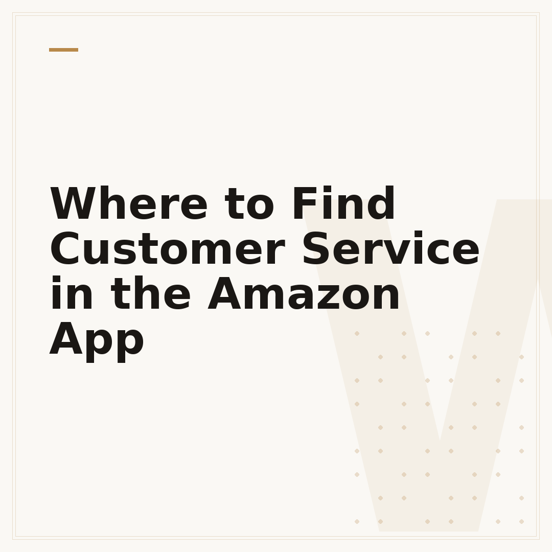 Where to Find Customer Service in the Amazon App