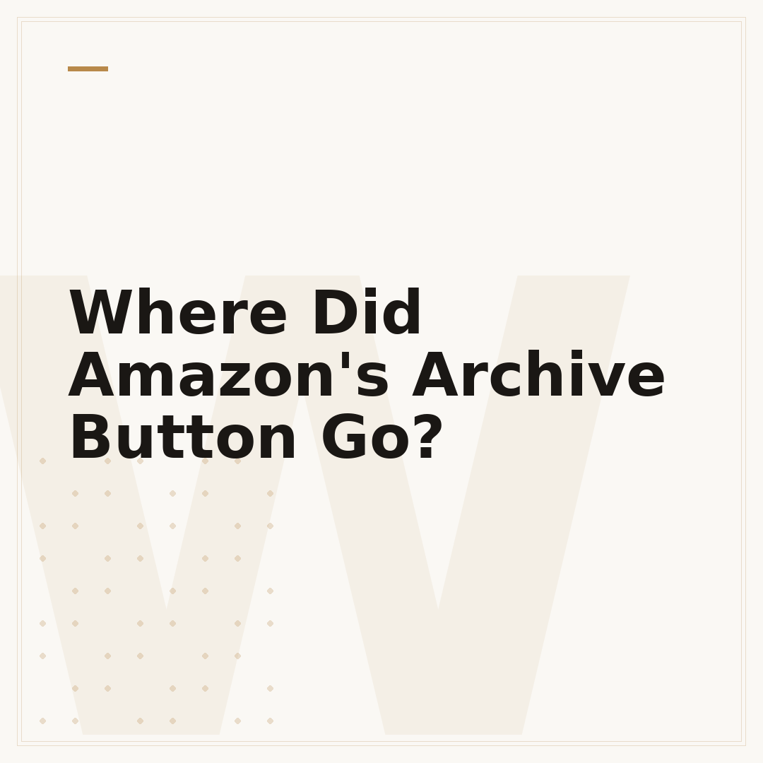 Where Did Amazon's Archive Button Go?