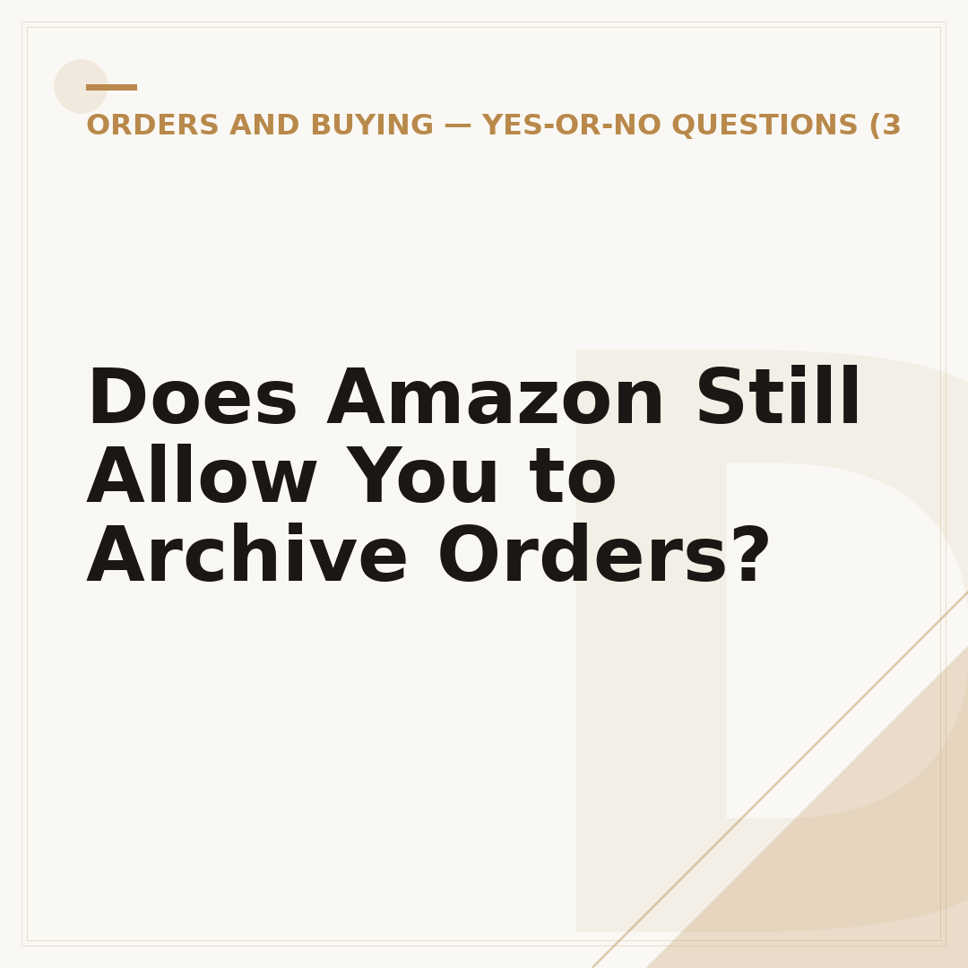Does Amazon Still Allow You to Archive Orders?