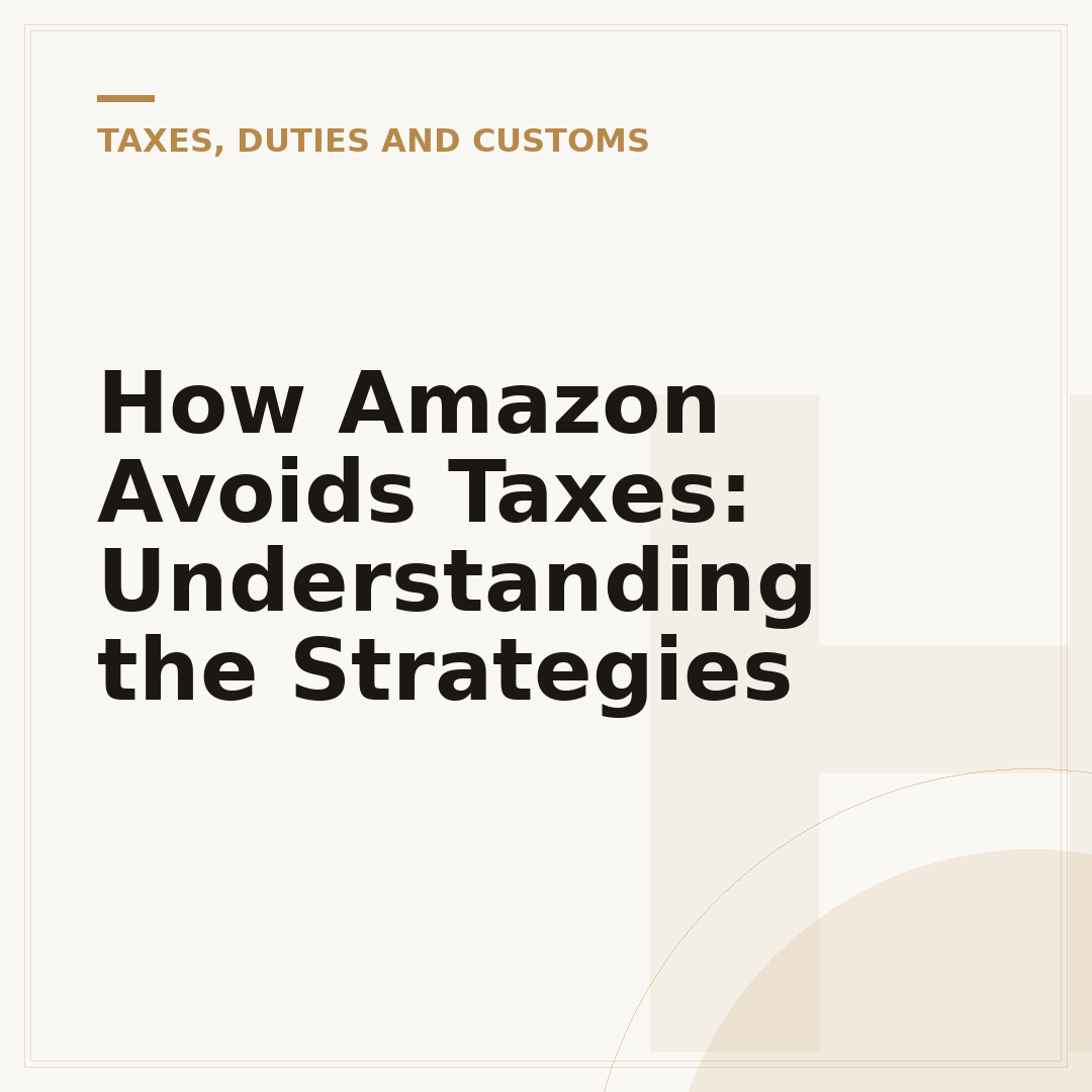 How Amazon Avoids Taxes: Understanding the Strategies