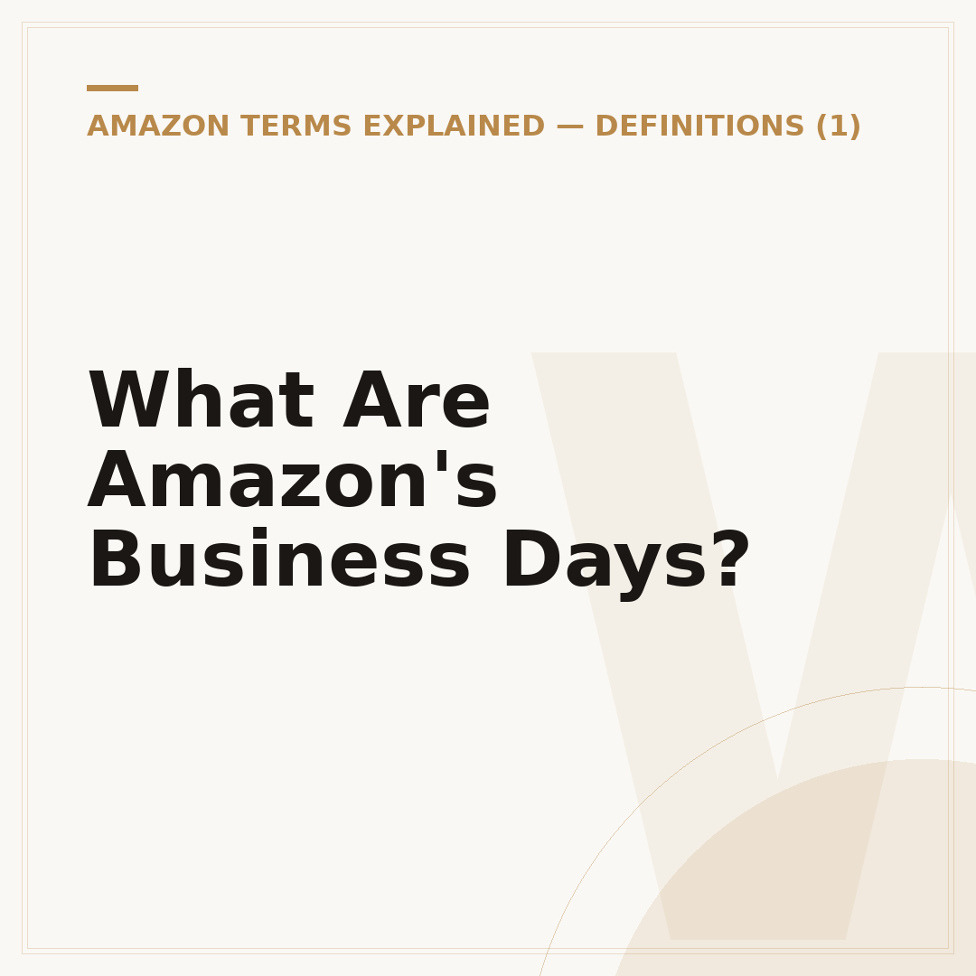 What Are Amazon's Business Days?