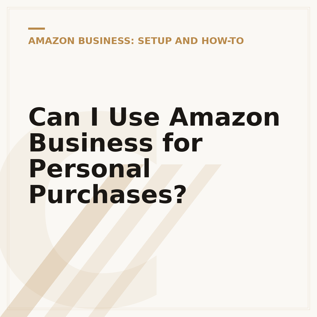 Can I Use Amazon Business for Personal Purchases?