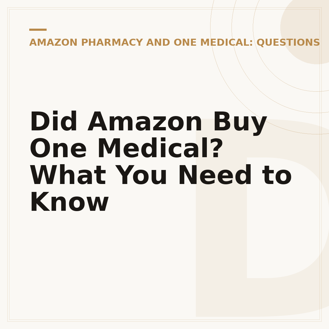Did Amazon Buy One Medical? What You Need to Know