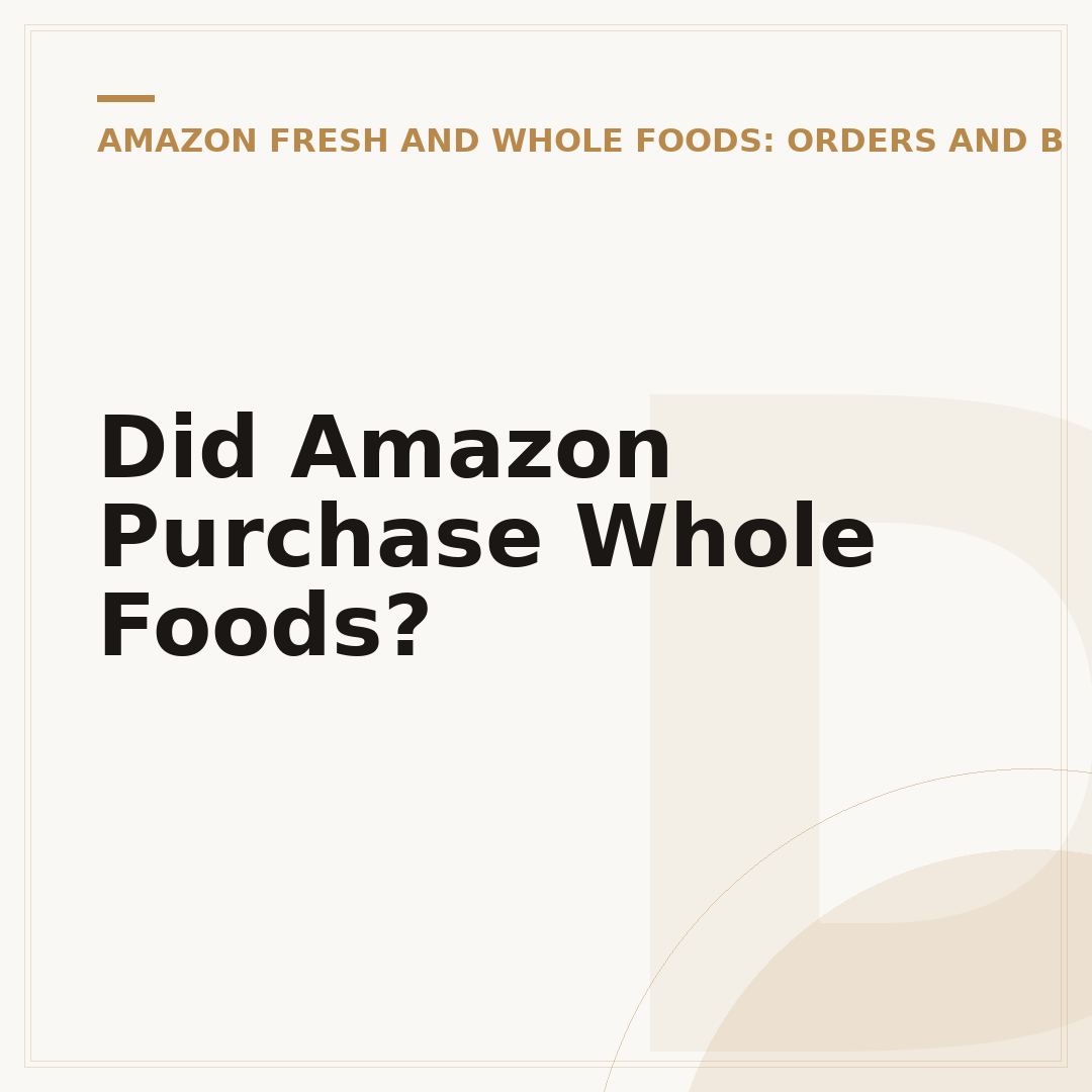 Did Amazon Purchase Whole Foods?
