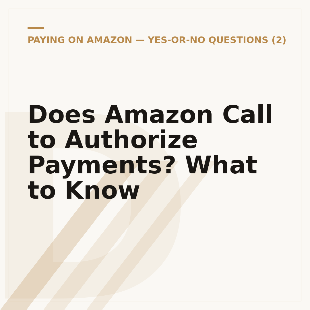 Does Amazon Call to Authorize Payments? What to Know