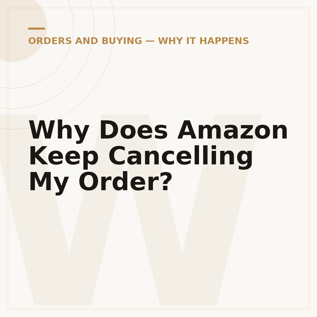 Why Does Amazon Keep Cancelling My Order?