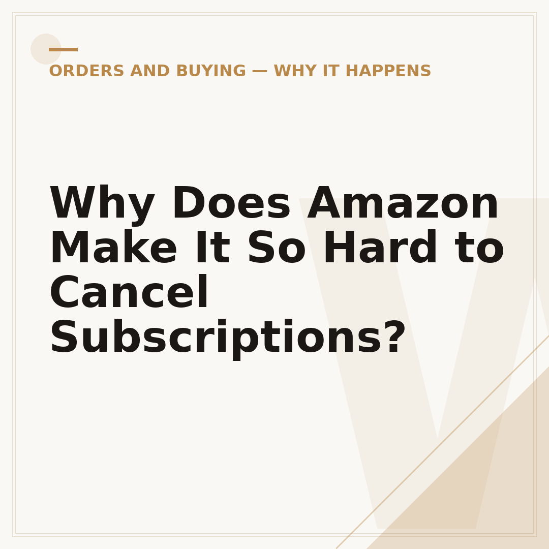 Why Does Amazon Make It So Hard to Cancel Subscriptions?
