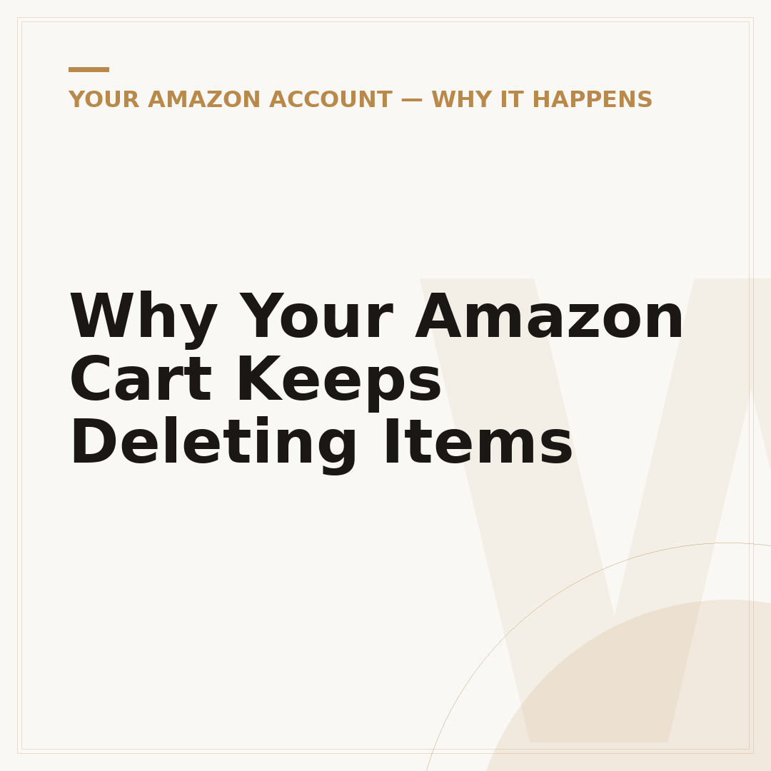 Why Your Amazon Cart Keeps Deleting Items