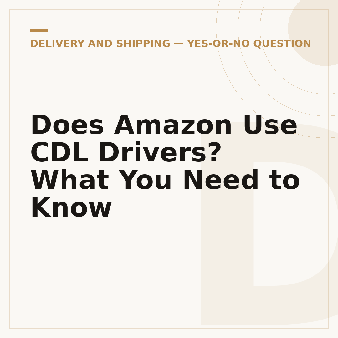 Does Amazon Use CDL Drivers? What You Need to Know