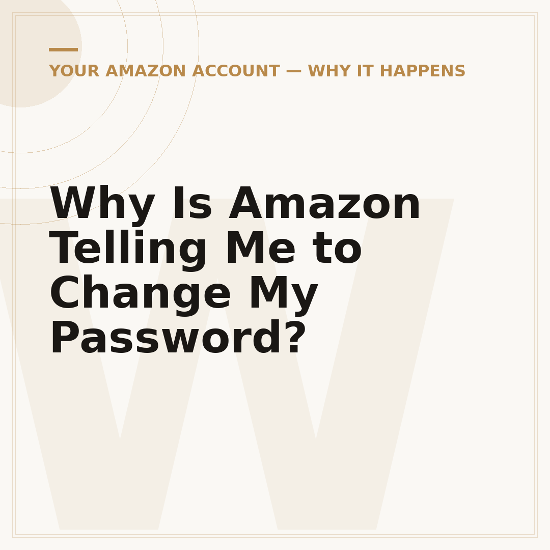Why Is Amazon Telling Me to Change My Password?