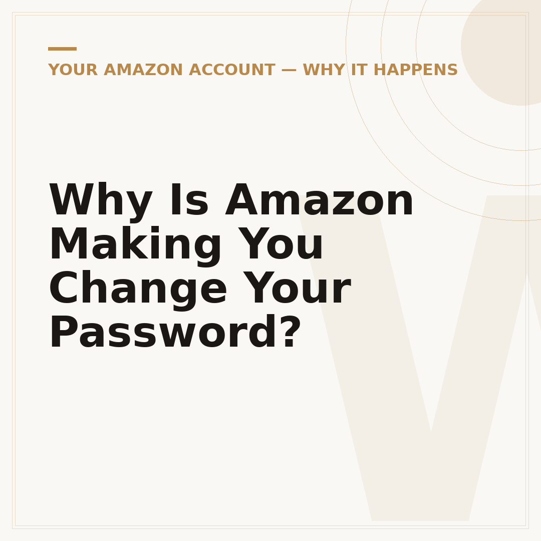 Why Is Amazon Making You Change Your Password?