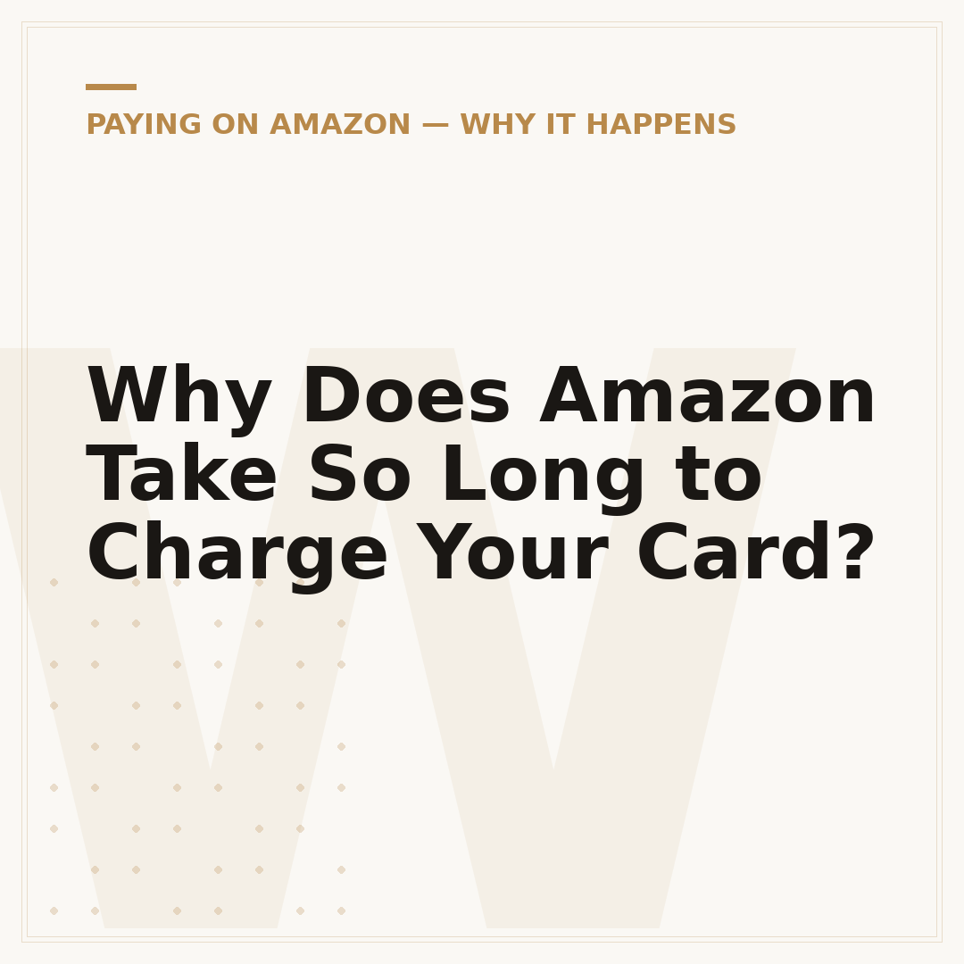 Why Does Amazon Take So Long to Charge Your Card?