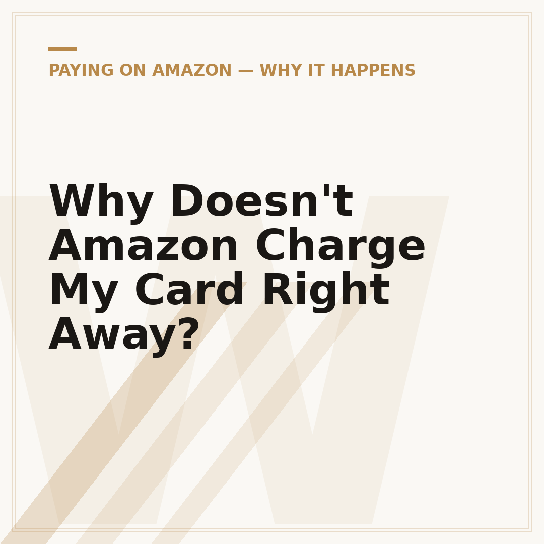 Why Doesn't Amazon Charge My Card Right Away?