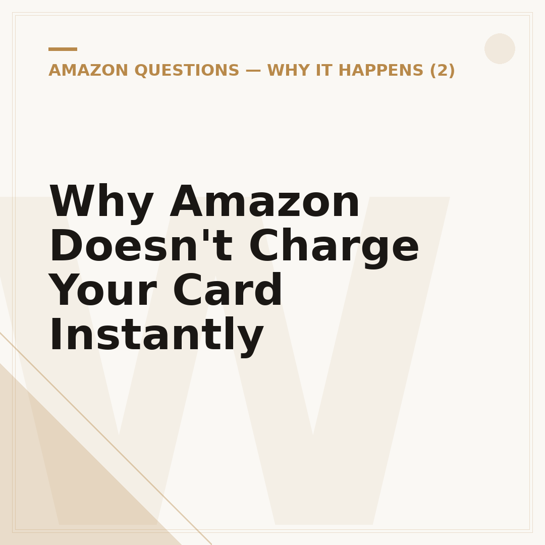 Why Amazon Doesn't Charge Your Card Instantly