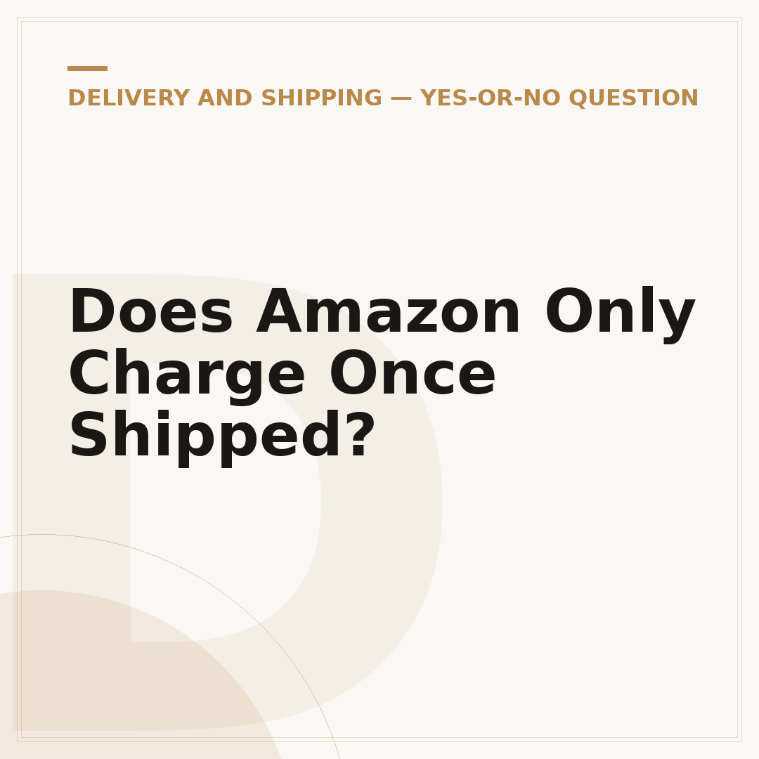 Does Amazon Only Charge Once Shipped?