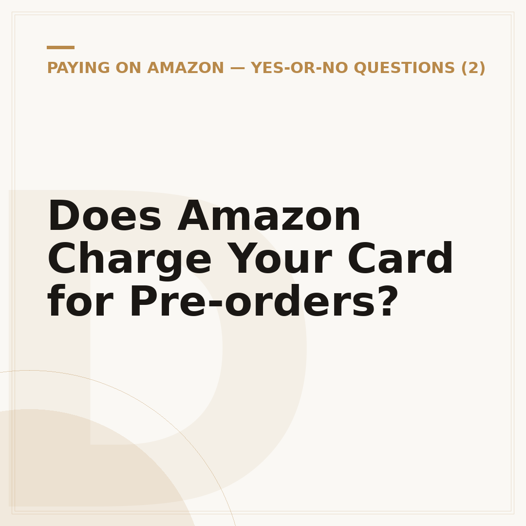 Does Amazon Charge Your Card for Pre-orders?