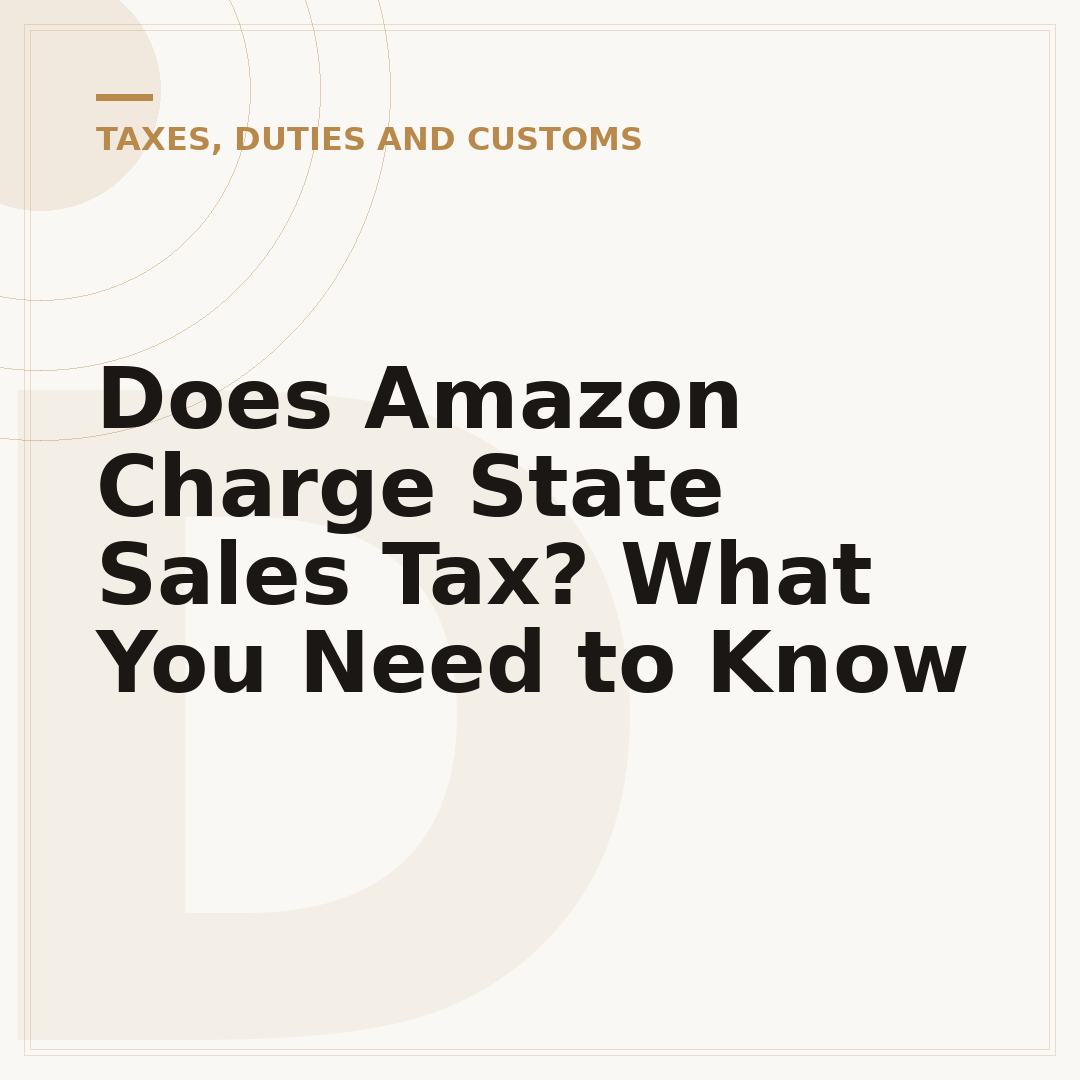Does Amazon Charge State Sales Tax? What You Need to Know
