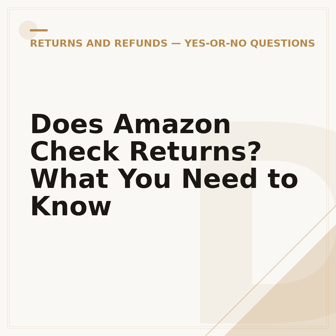Does Amazon Check Returns? What You Need to Know