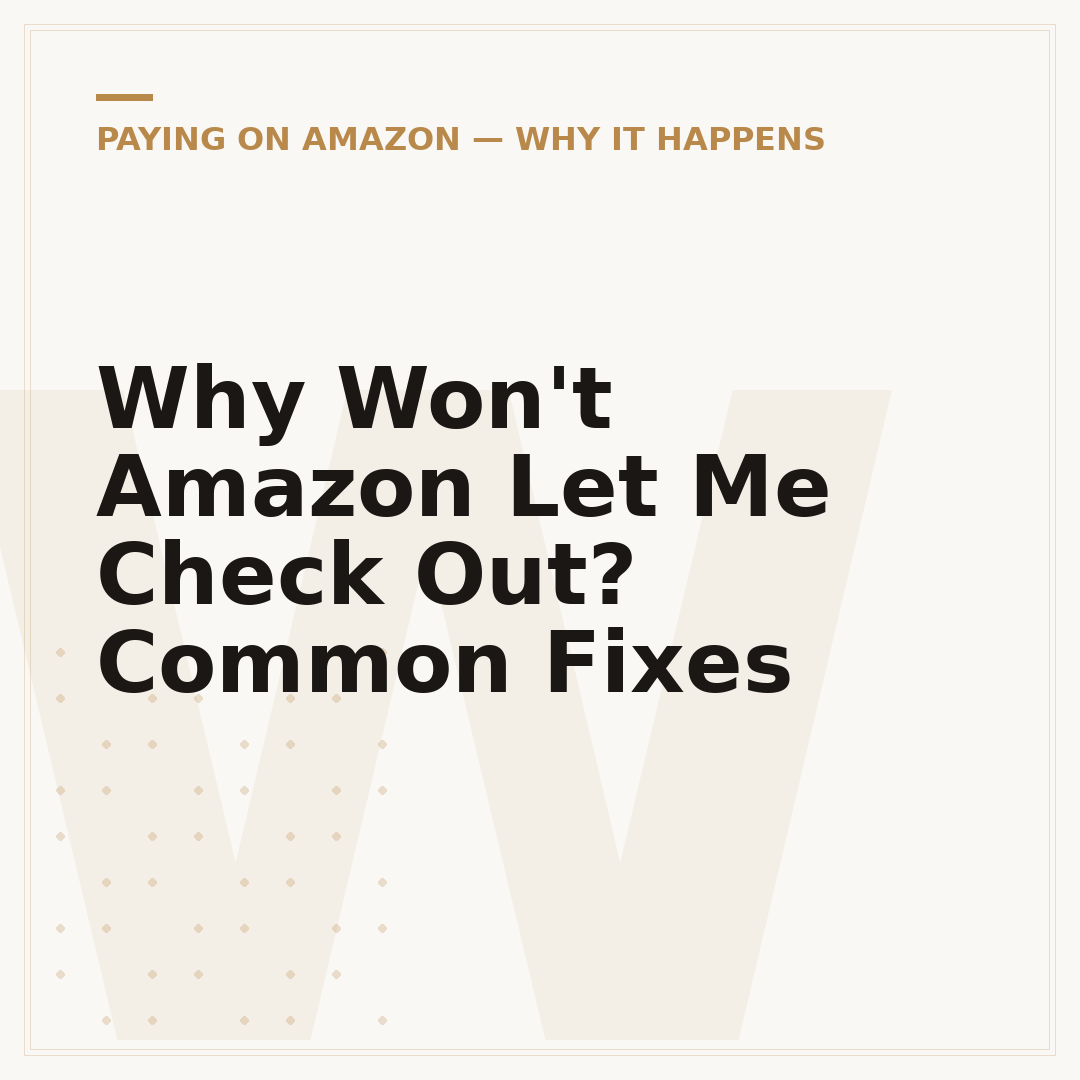 Why Won't Amazon Let Me Check Out? Common Fixes