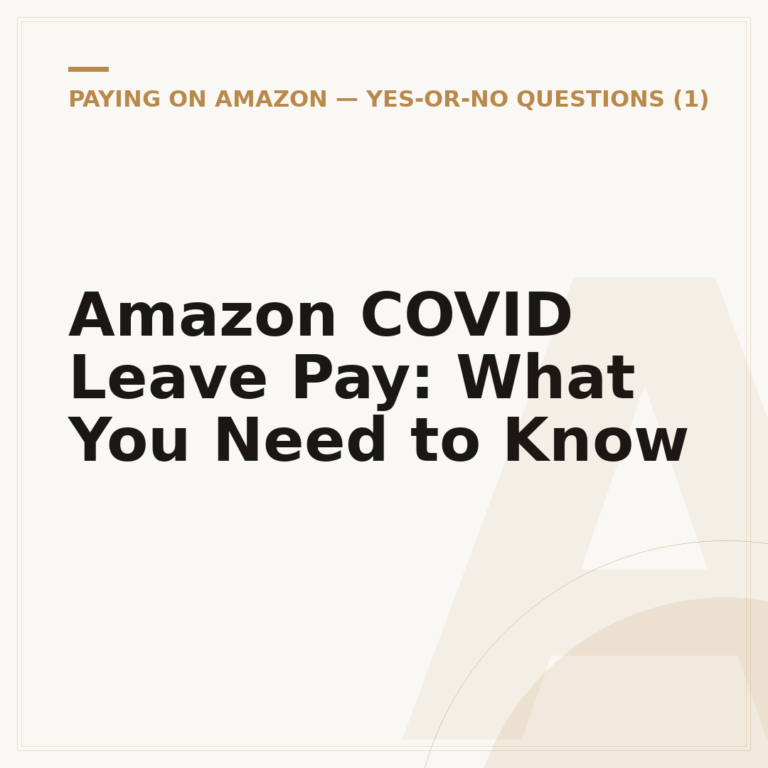 Amazon COVID Leave Pay: What You Need to Know
