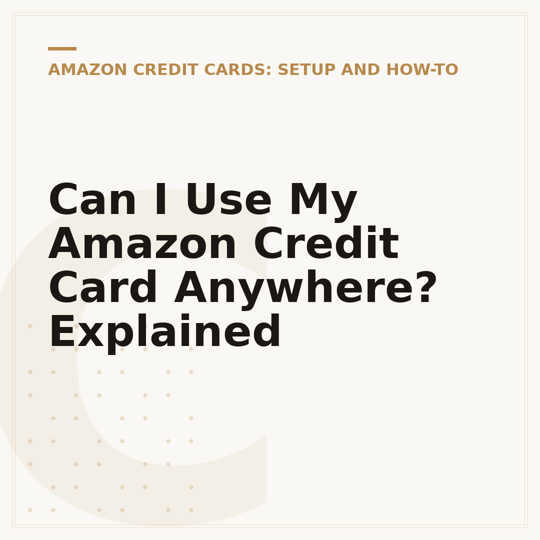 Can I Use My Amazon Credit Card Anywhere? Explained