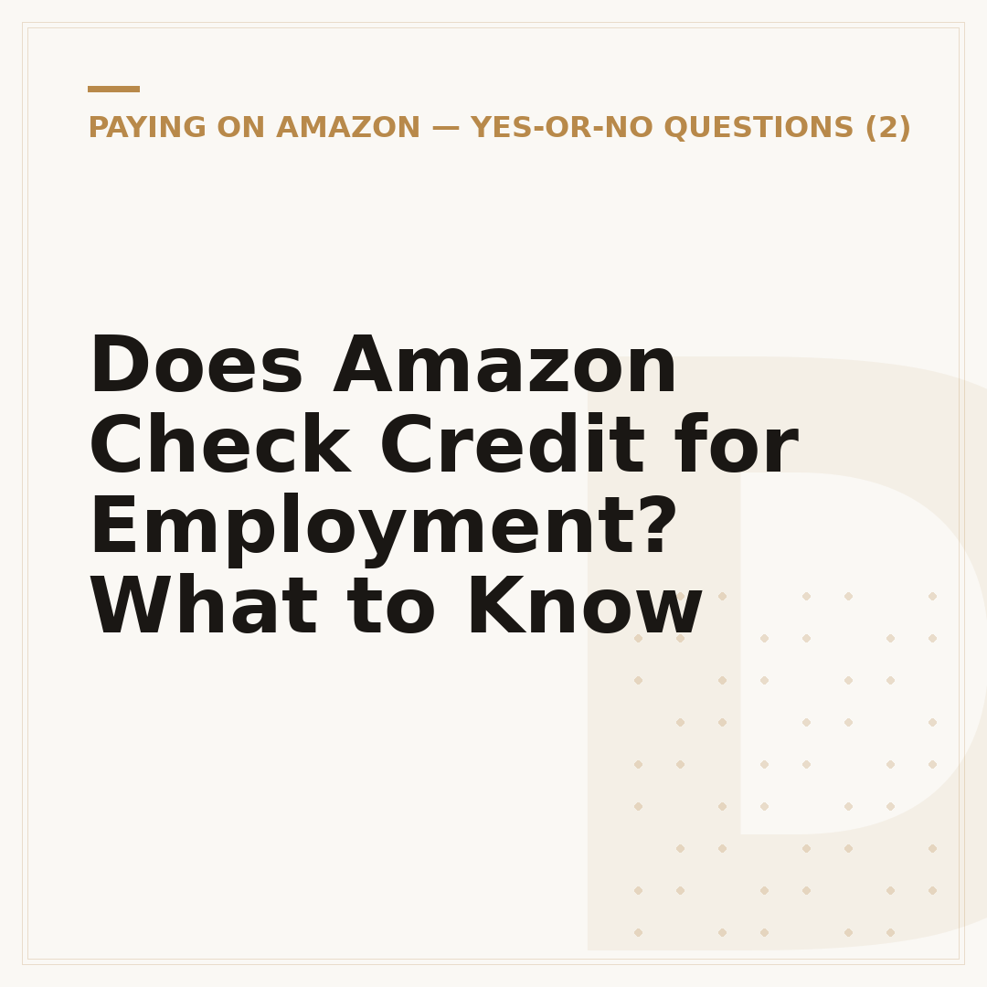 Does Amazon Check Credit for Employment? What to Know