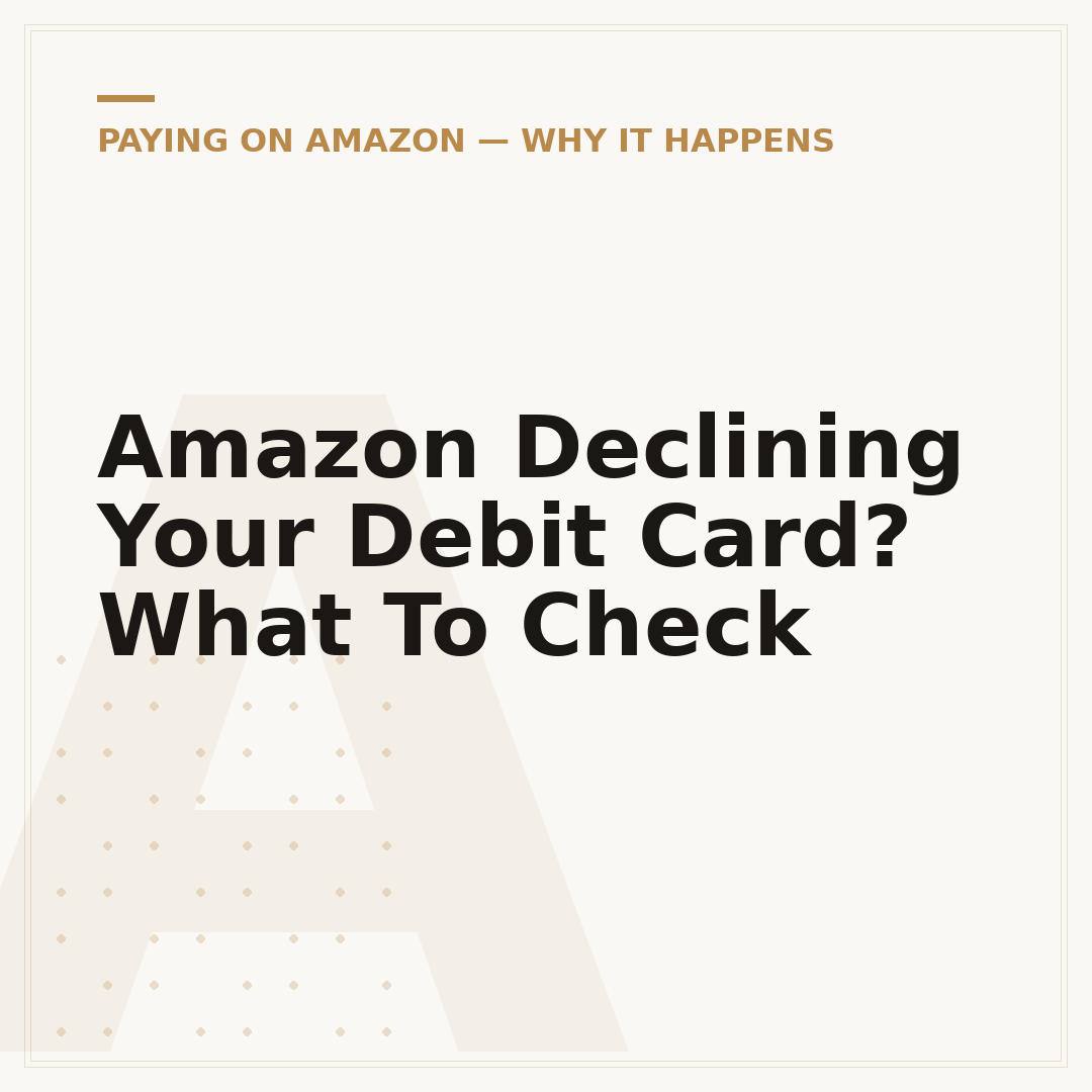 Amazon Declining Your Debit Card? What To Check