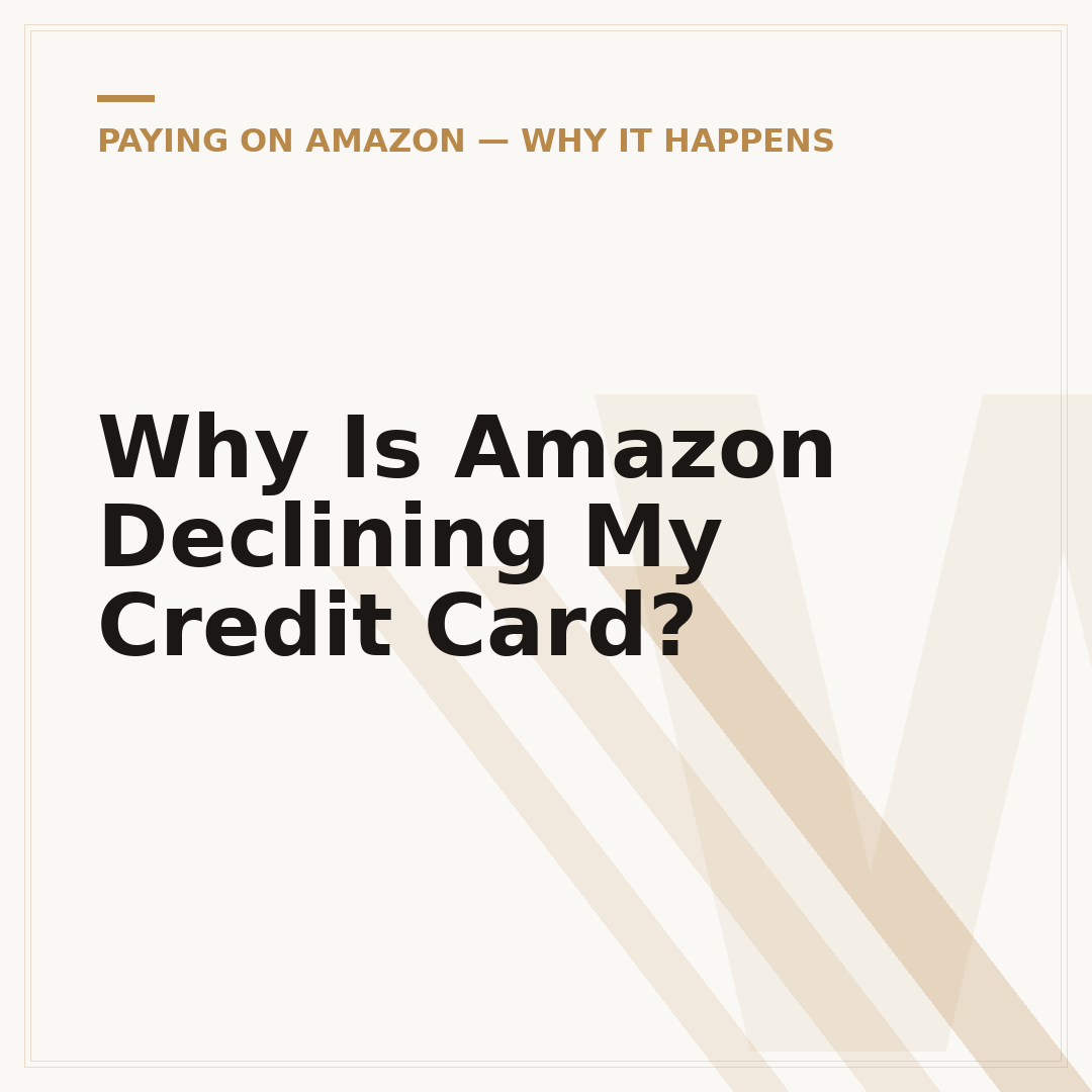 Why Is Amazon Declining My Credit Card?