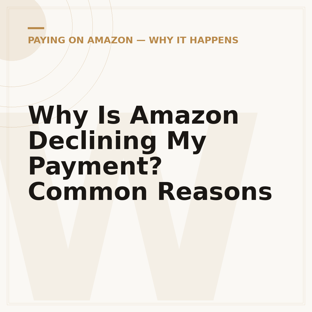 Why Is Amazon Declining My Payment? Common Reasons
