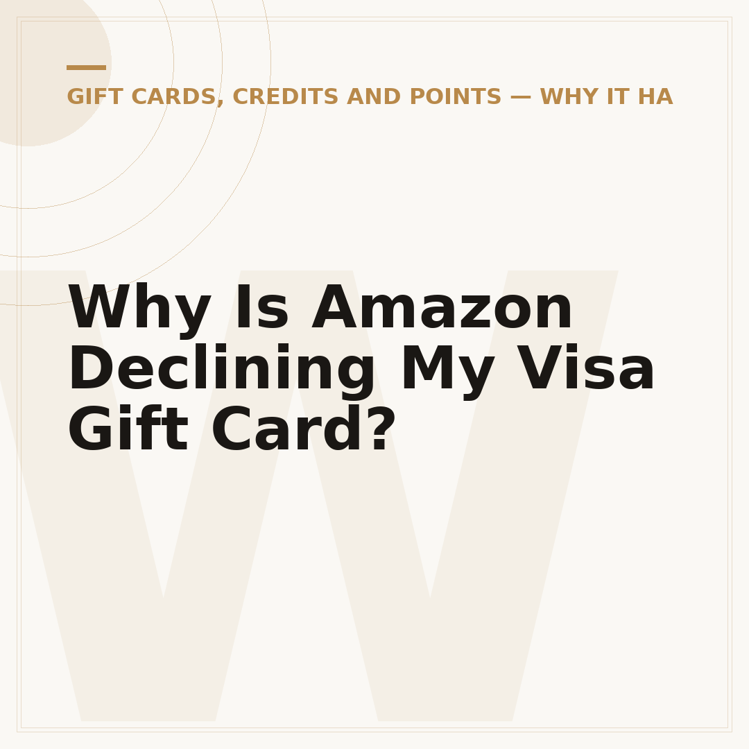 Why Is Amazon Declining My Visa Gift Card?